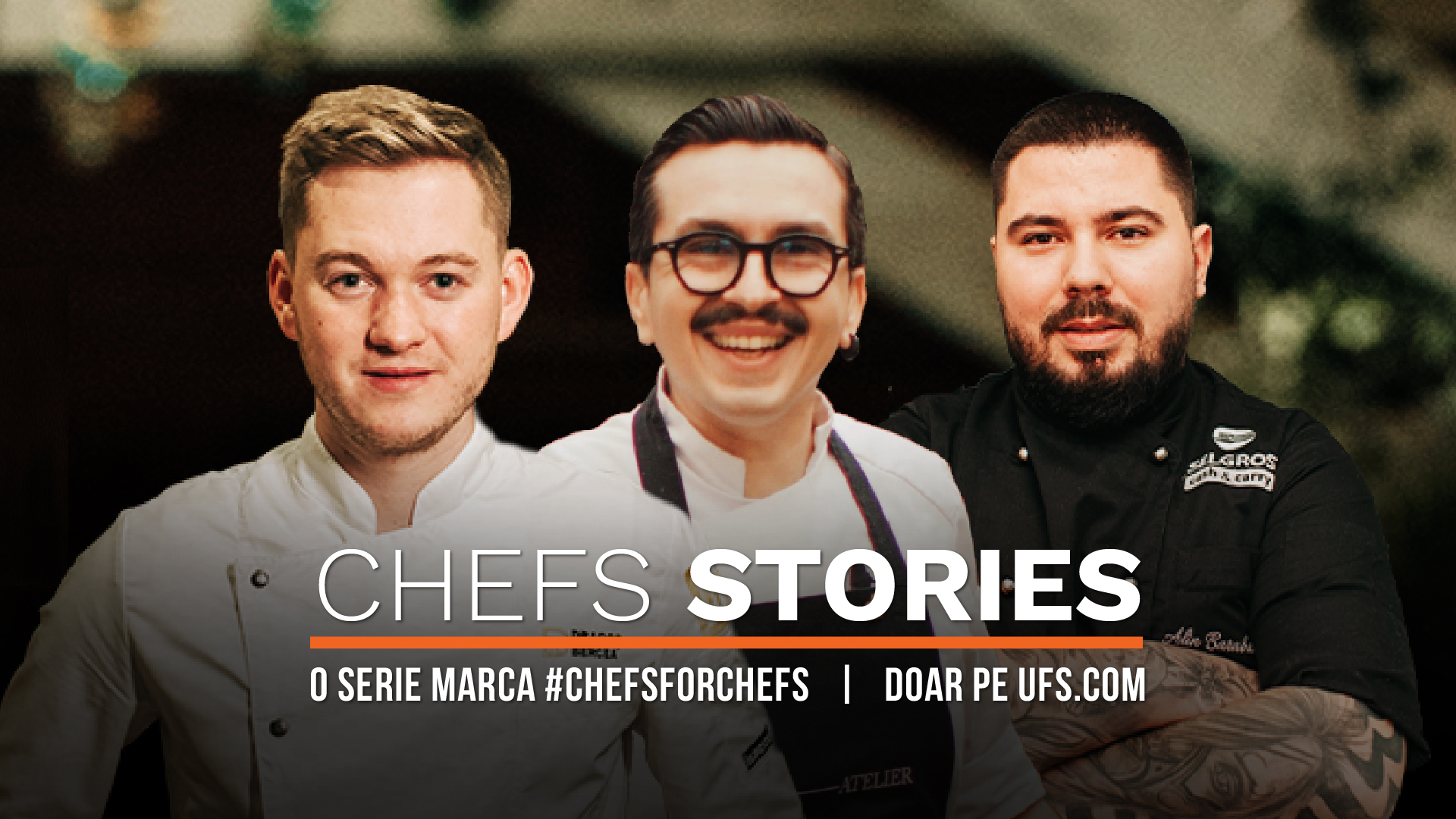CHEFS STORIES Romania, sezonul 2 prezinta: 3 chefi diferiti, 3 povesti interesante, aceeasi pasiune comuna, dragostea pentru bucatarie