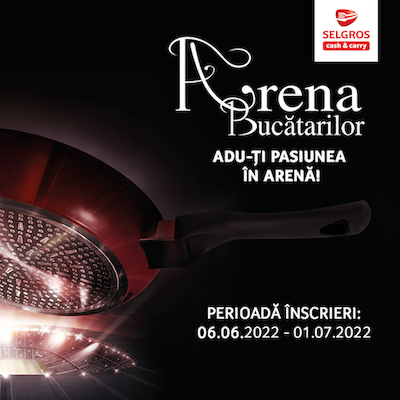 Selgros dă startul înscrierilor pentru a XII-a ediție a concursului Arena Bucătarilor